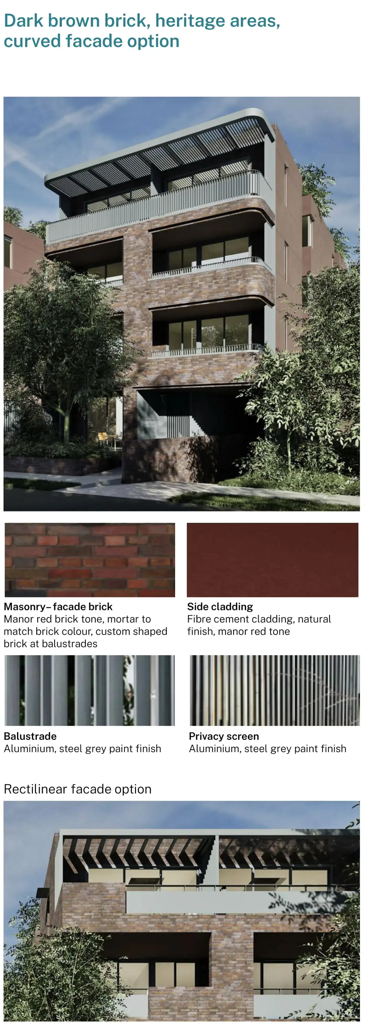 Dark brown brick palette for heritage areas, shown on both the curved and the rectilinear facade option, with manor red toned face brick, manor red fibre cement side cladding and steel grey painted aluminium balustrades and privacy screens